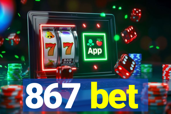 867 bet